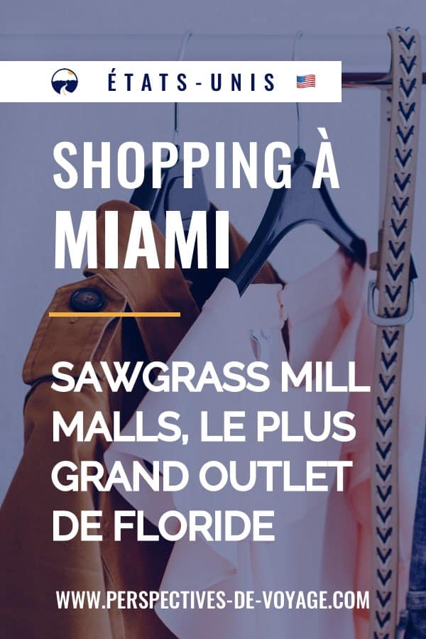 Shopping au Sawgrass Mill Malls à Miami en Floride